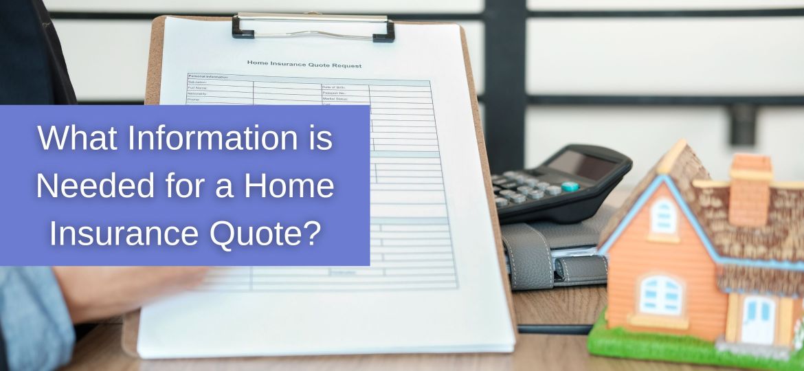 Information Needed for a Home Insurance Quote